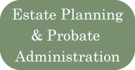 Estate Planning & Probate Administration